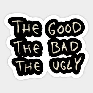 The Good The Bad The Ugly Sticker